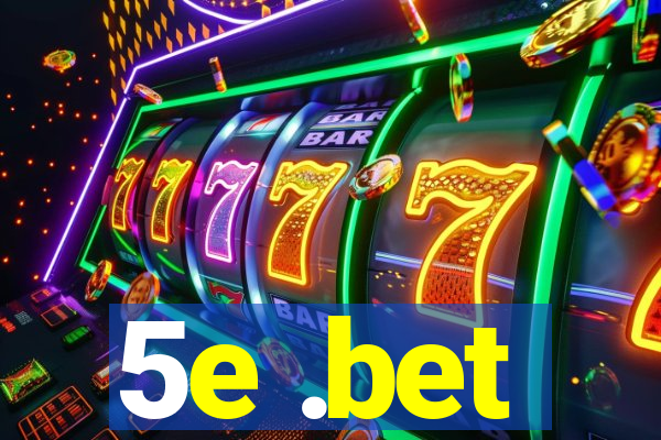 5e .bet
